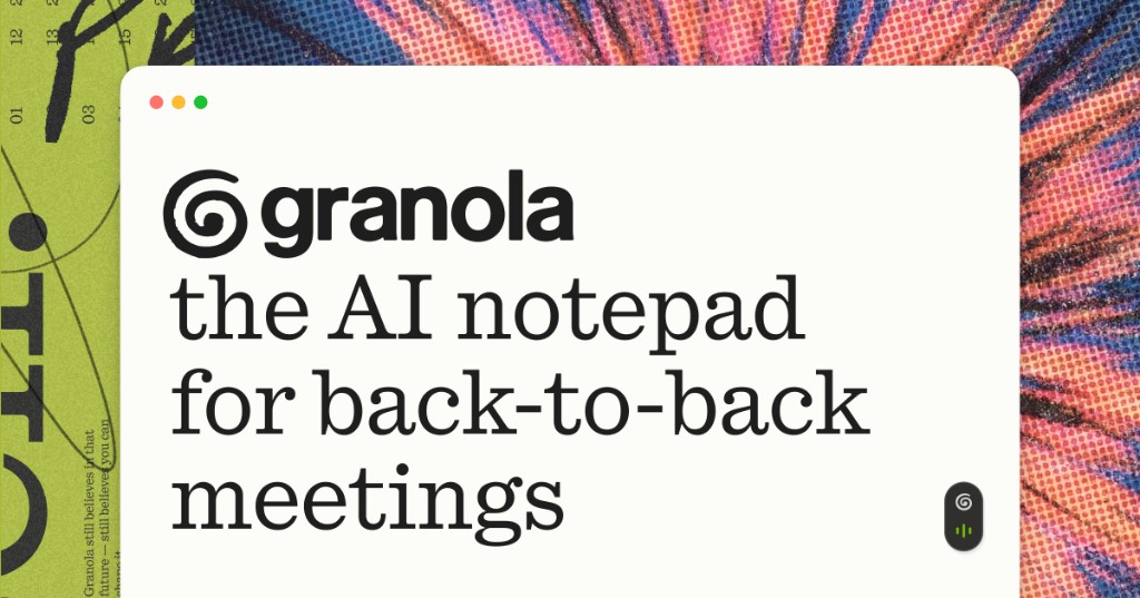 Granola, the AI notepad for back-to-back meetings. Image: Granola.